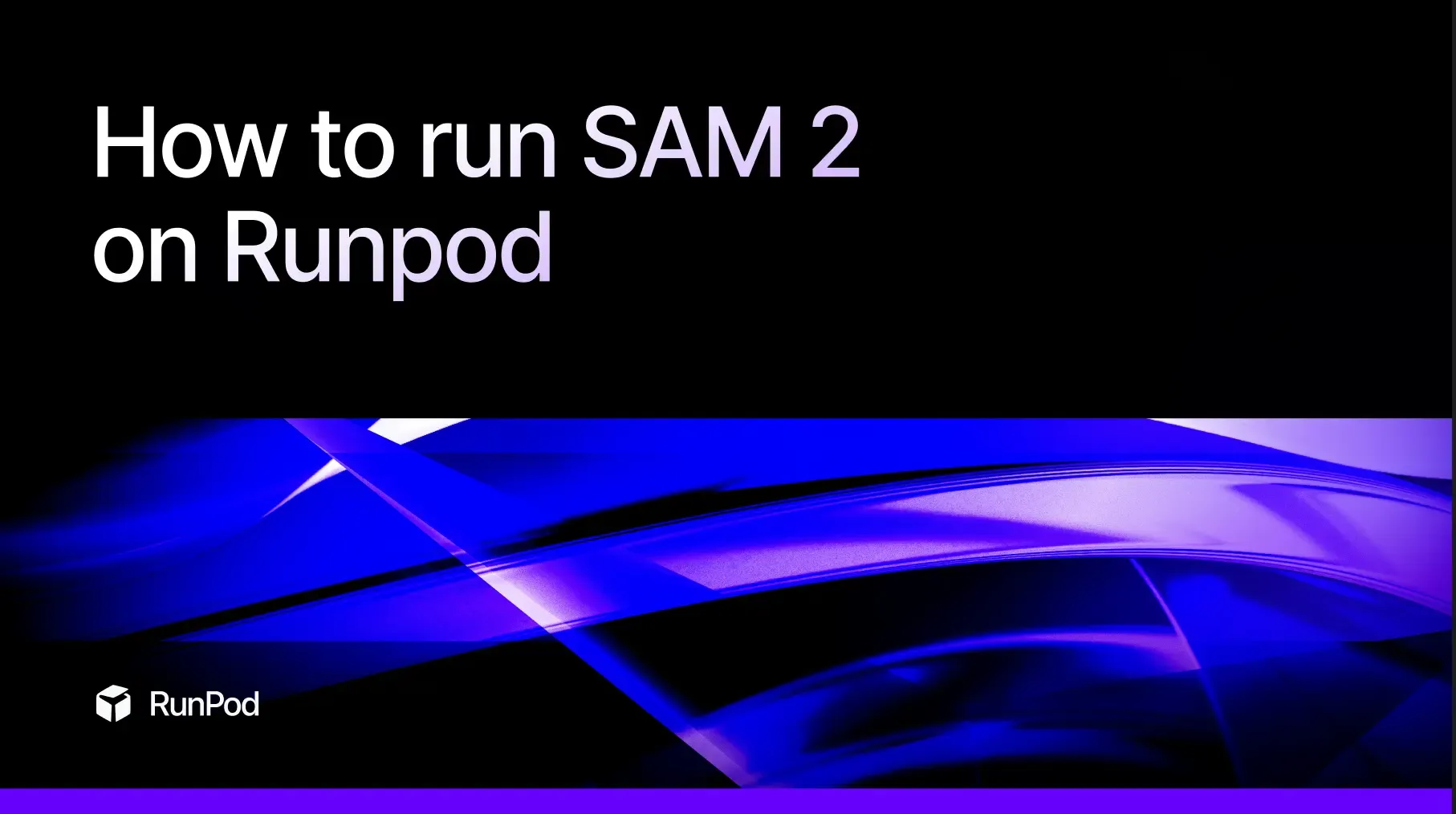 How to run SAM 2 on a cloud GPU with RunPod