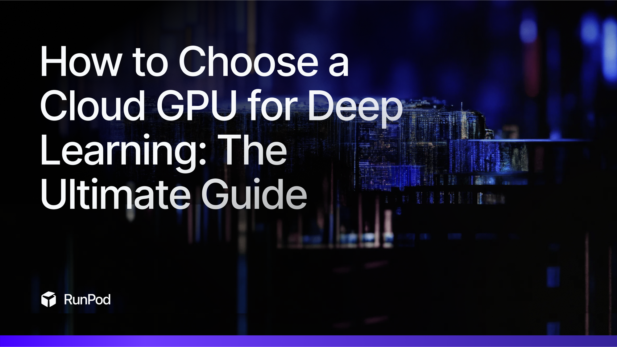 How to Choose a Cloud GPU for Deep Learning: The Ultimate Guide