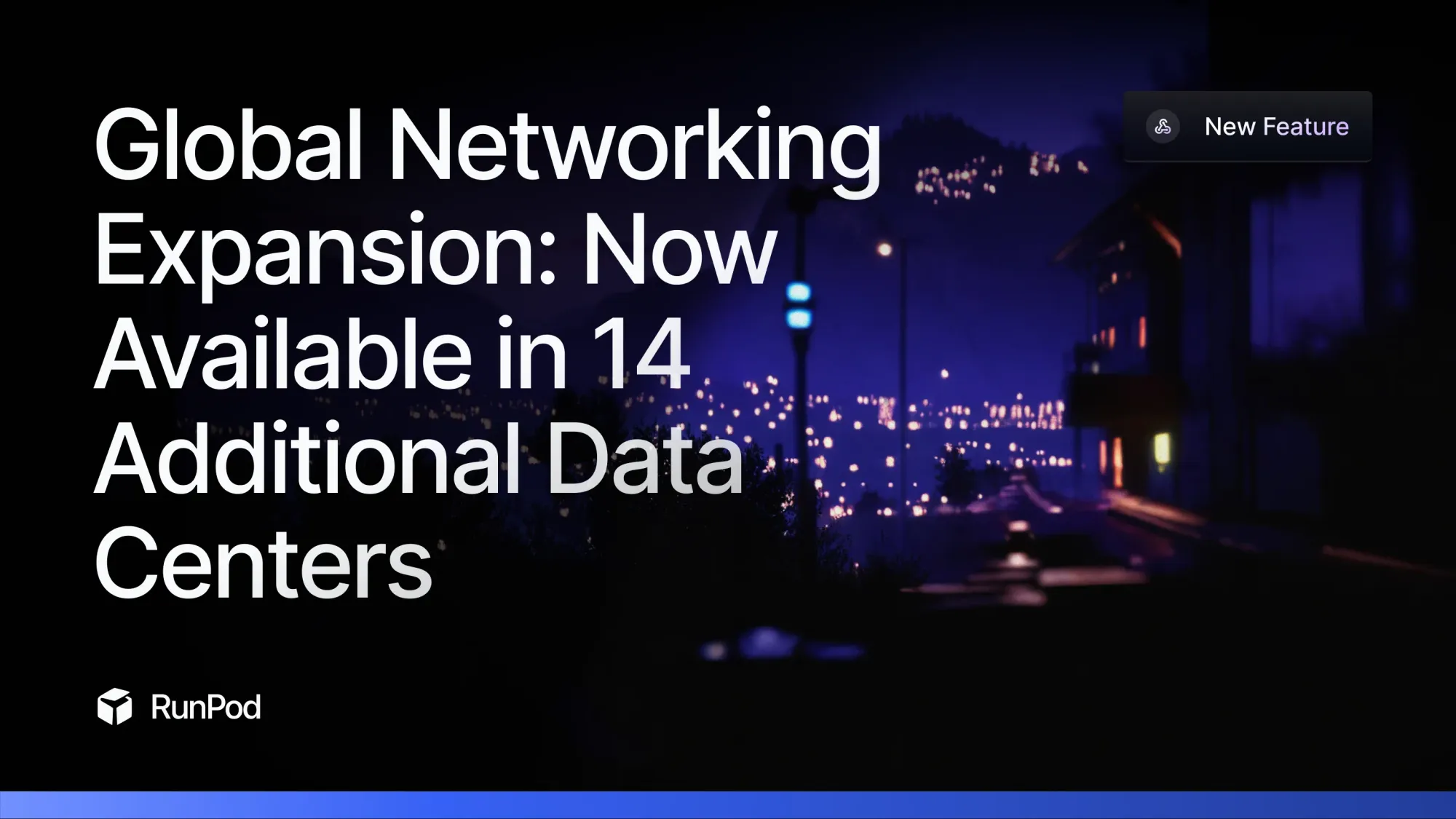 Global Networking Expansion: Now Available in 14 Additional Data Centers