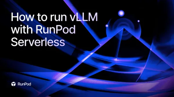 How to run vLLM with RunPod Serverless