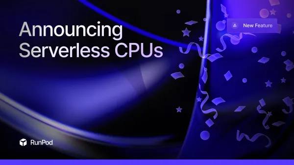 Announcing RunPod's New Serverless CPU Feature