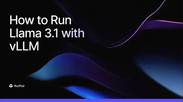 Run Llama 3.1 with vLLM on RunPod Serverless