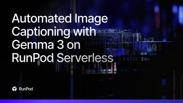 Automated Image Captioning with Gemma 3 on RunPod Serverless